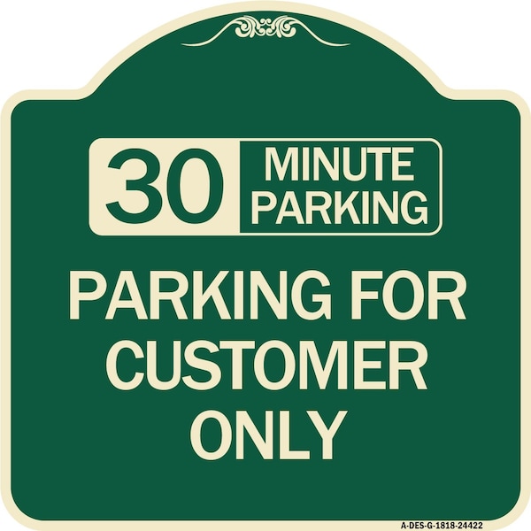 30 Minutes Parking Parking for Customers Heavy-Gauge Aluminum Sign, 18" x 18", G-1818-24422
